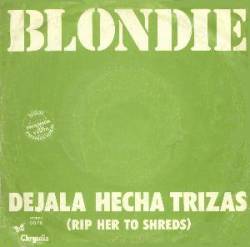 Blondie : Dejala Hecha Trizas